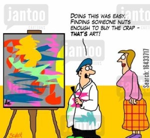 'Doing this was easy. Finding someone nuts enough to buy the crap - THAT'S art!'